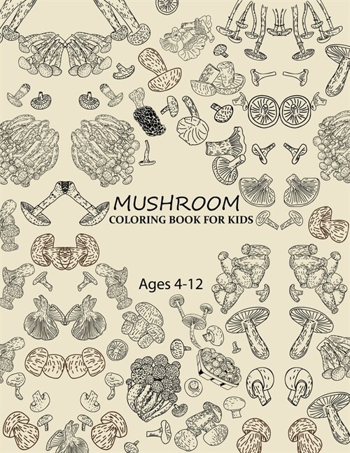 Mushroom Coloring Book For Kids Ages 4-12: Cute Mushroom Coloring Book (Paperback)