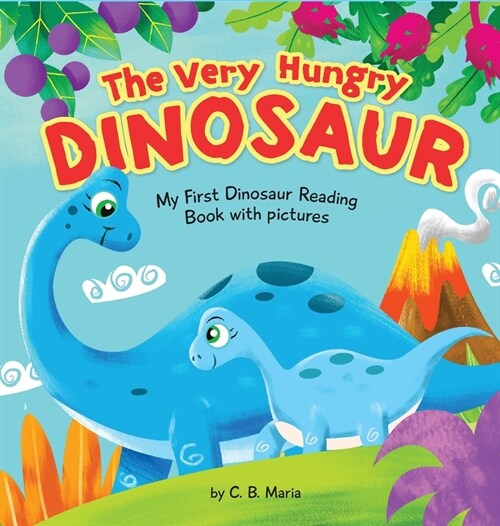 The Very Hungry Dinosaur: My First Dinosaur Reading Book with Pictures (Hardcover)