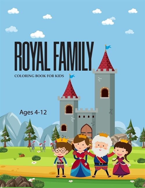 Royal Family Coloring Book For Kids Ages 4-12: Cute Royal Family Coloring Book (Paperback)