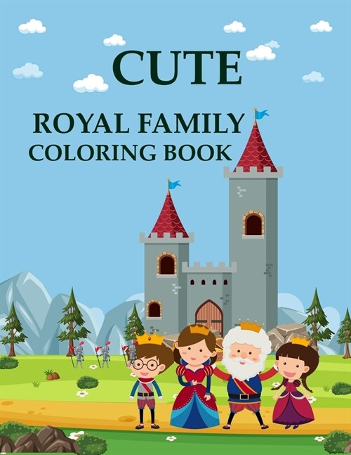 Cute Royal Family Coloring Book: Royal Family Coloring Book (Paperback)