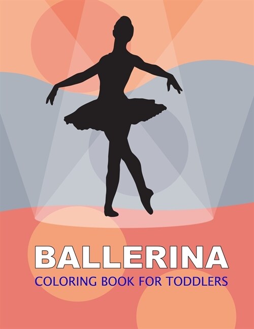 Ballerina Coloring Book For Toddlers: Ballerina Activity Book For Kids (Paperback)