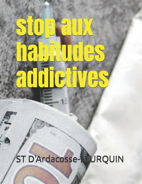NON au habitudes addictives (Paperback)