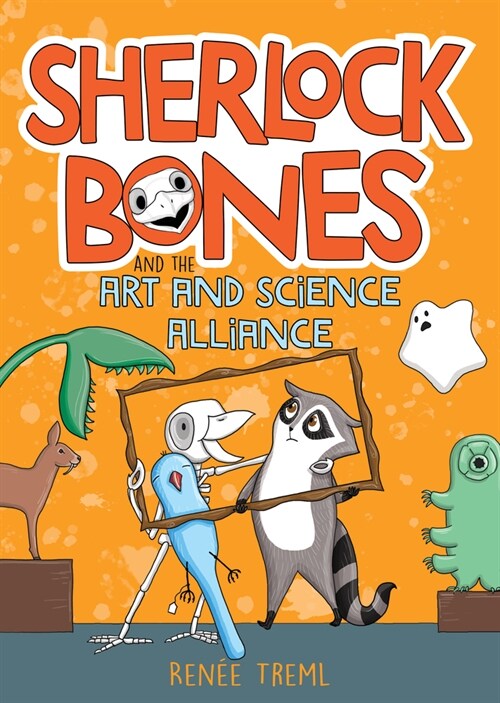 Sherlock Bones and the Art and Science Alliance: Volume 3 (Paperback)