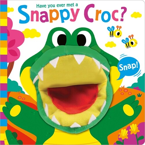 Have You Ever Met a Snappy Croc? (Board Book)