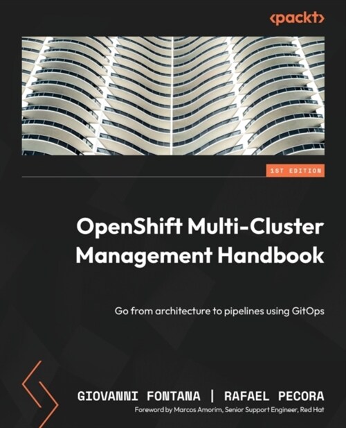 OpenShift Multi-Cluster Management Handbook: Go from architecture to pipelines using GitOps (Paperback)