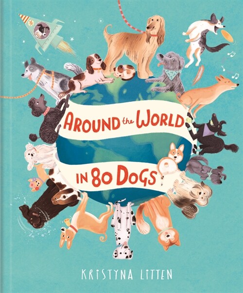 Around the World in 80 Dogs (Hardcover)