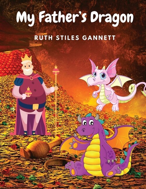 My Fathers Dragon: Set of Three Charmingly illustrated Children Stories - My Fathers Dragon, Elmer and the Dragon, and the Dragons of Bl (Paperback)