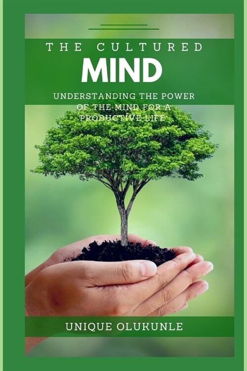 The Cultured Mind: Understanding the power of meditation for a productive life (Paperback)