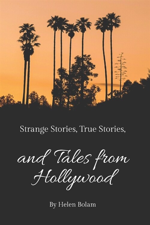 Strange Stories, True Stories and Tales from Hollywood (Paperback)