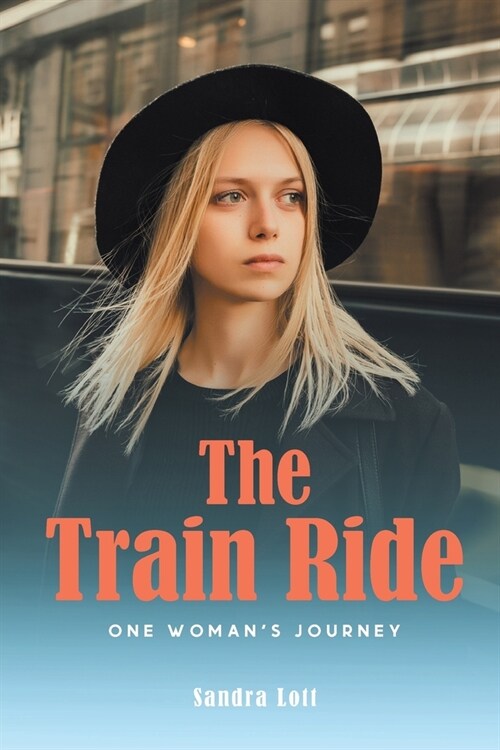 The Train Ride: One Womans Journey (Paperback)