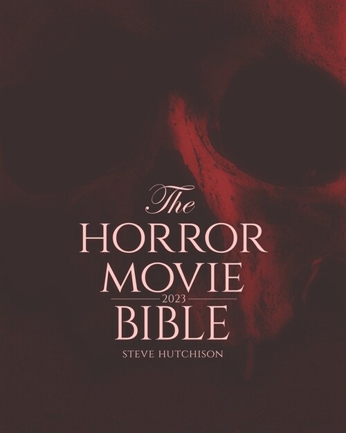 The Horror Movie Bible: 2023 (Paperback)