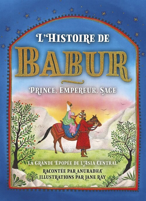 LHistoire du Babur : Prince, Empereur, Sage (Hardcover)