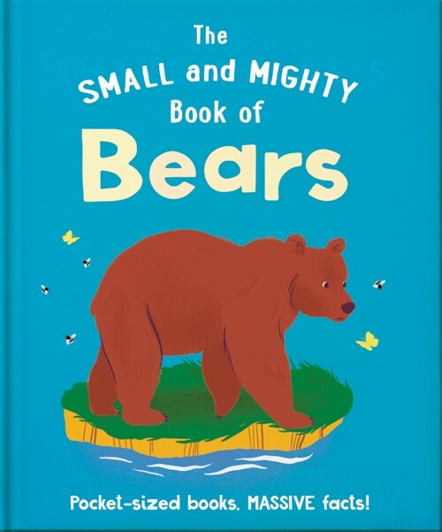 The Small and Mighty Book of Bears: Pocket-Sized Books, Massive Facts! (Hardcover)