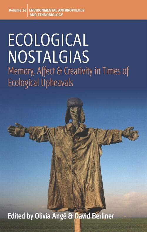 Ecological Nostalgias : Memory, Affect and Creativity in Times of Ecological Upheavals (Paperback)