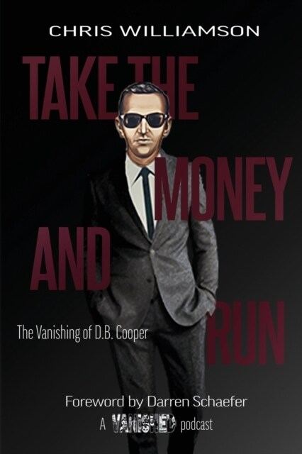 Take the Money & Run: The Vanishing of D.B. Cooper (Paperback)