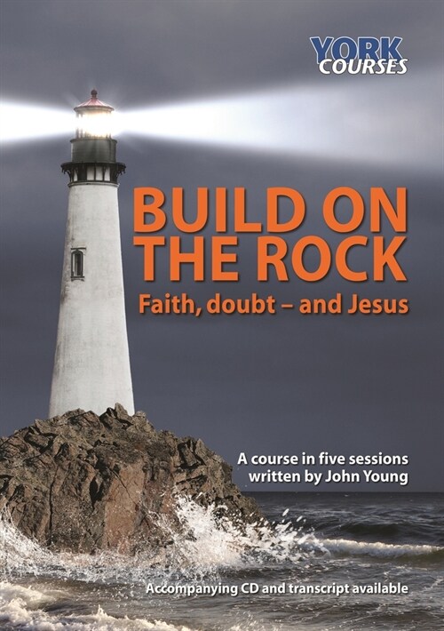 Build on the Rock: Faith, Doubt - and Jesus : York Courses (Paperback)