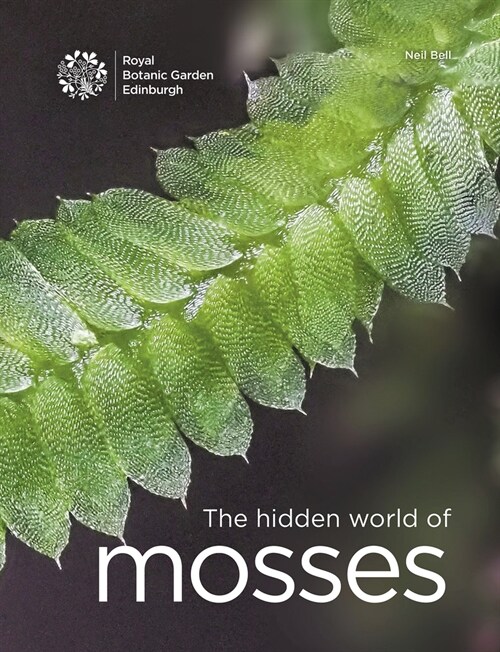 The Hidden World of Mosses (Hardcover)