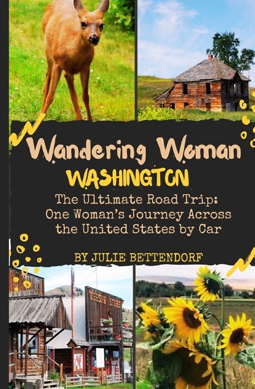 Wandering Woman: Washington: The Ultimate Road Trip: One Womans Journey Across the United States by Car (Paperback)