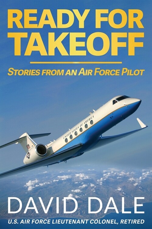 Ready For Takeoff - Stories from an Air Force Pilot (Paperback)