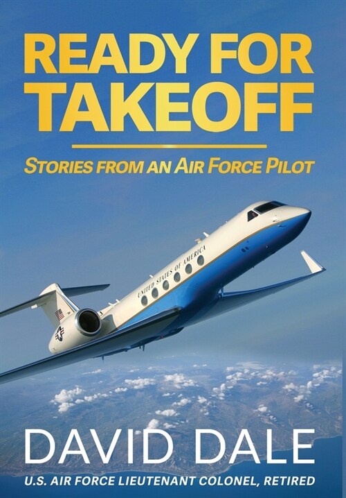 Ready For Takeoff - Stories from an Air Force Pilot (Hardcover)