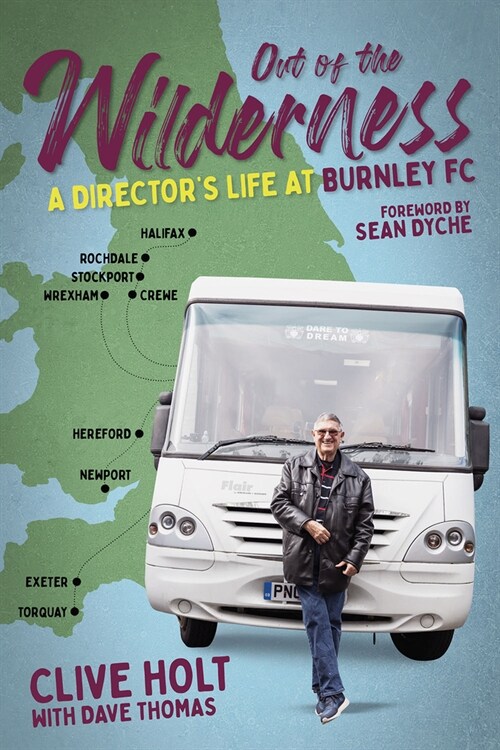 Out of the Wilderness : A Directors Life at Burnley FC (Hardcover)