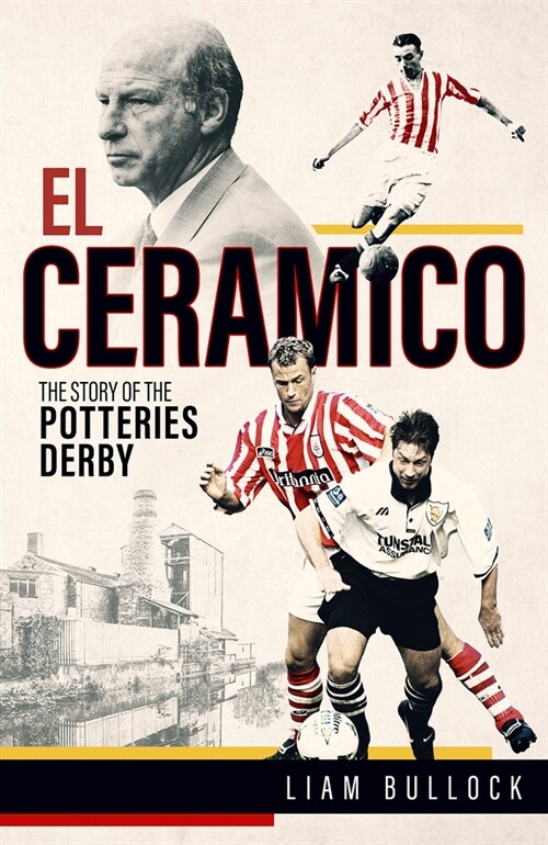 El Ceramico : The Story of the Potteries Derby (Hardcover)