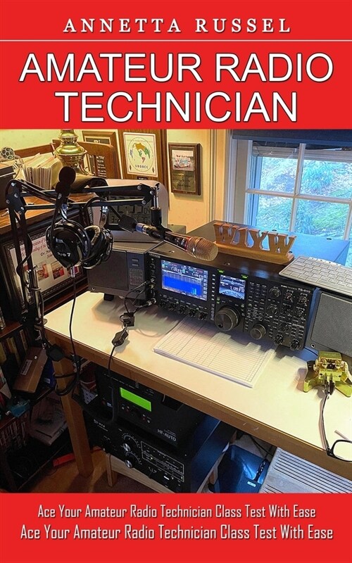 Amateur Radio Technician: Tricks for Beginners to Master Ham Radio Basics (Ace Your Amateur Radio Technician Class Test With Ease) (Paperback)