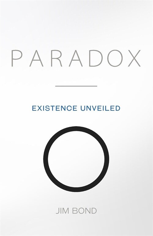 Paradox: Existence Unveiled (Paperback)