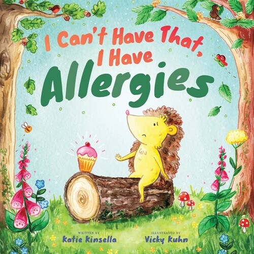 I Cant Have That, I Have Allergies (Paperback)