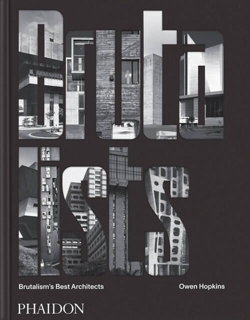 The Brutalists : Brutalisms Best Architects (Hardcover)