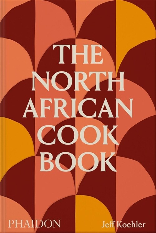 The North African Cookbook (Hardcover)