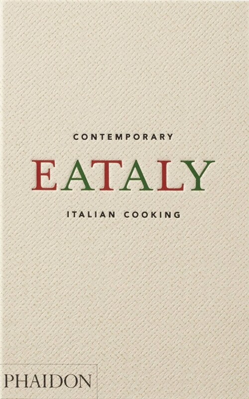 Eataly : Contemporary Italian Cooking (Hardcover)