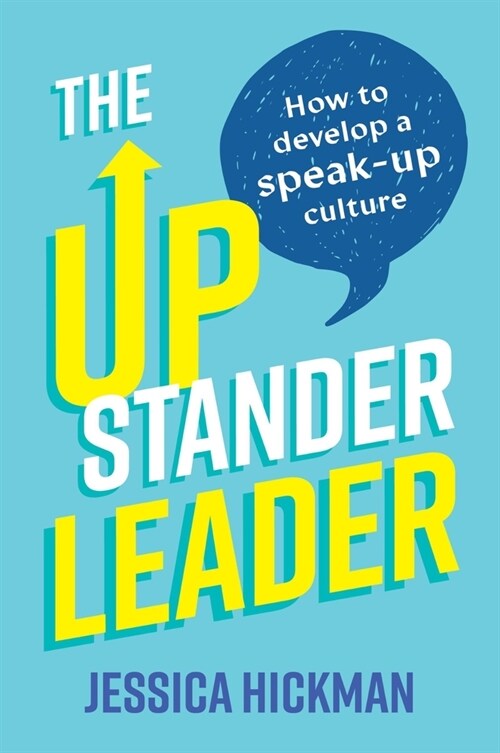 The Upstander Leader: How to Develop a Speak-Up Culture (Paperback)