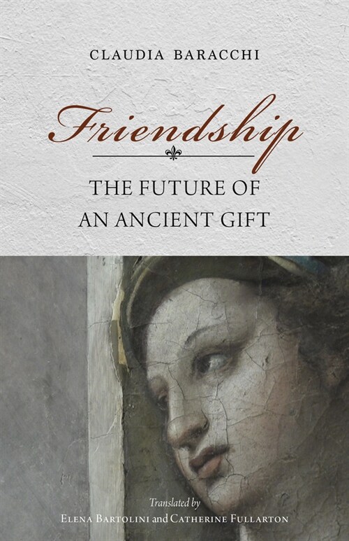 Friendship: The Future of an Ancient Gift (Hardcover)