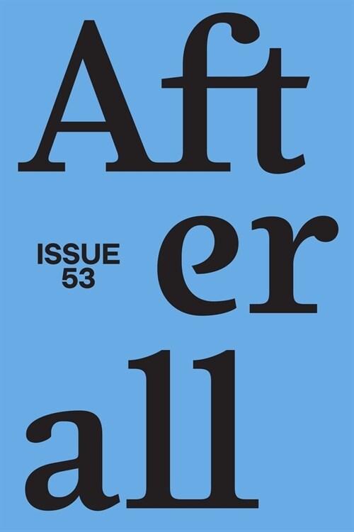 Afterall: Spring/Summer 2022, Issue 53 Volume 53 (Paperback)