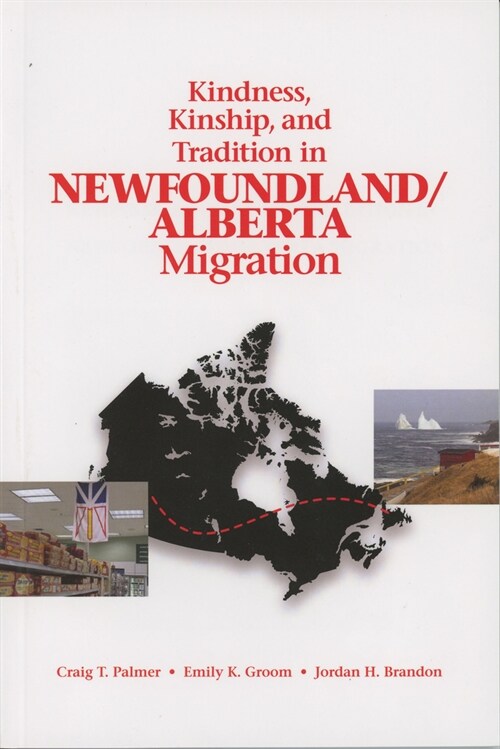 Kindness, Kinship, and Tradition in Newfoundland/Alberta Migration (Paperback)