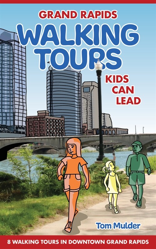 Grand Rapids Walking Tours Kids Can Lead (Paperback)
