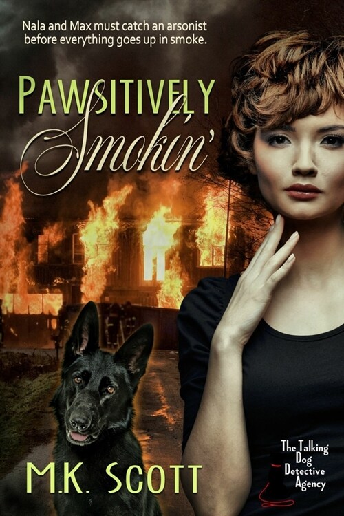 Pawsitively Smokin: Sniffing Out An Arsonist (Paperback)