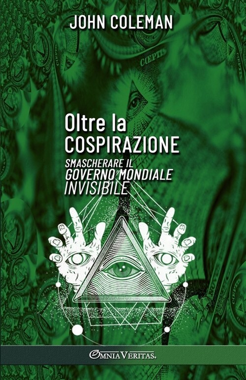 Oltre la cospirazione: Smascherare il governo mondiale invisibile (Paperback)