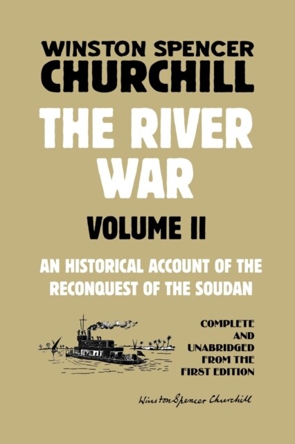 The River War Volume 2: An Historical Account of the Reconquest of the Soudan (Paperback)