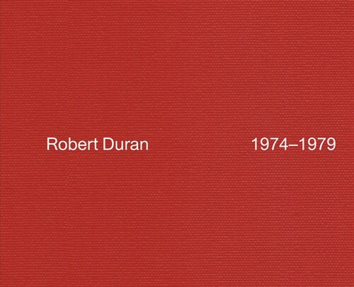 Robert Duran: 1974-1979 (Hardcover)