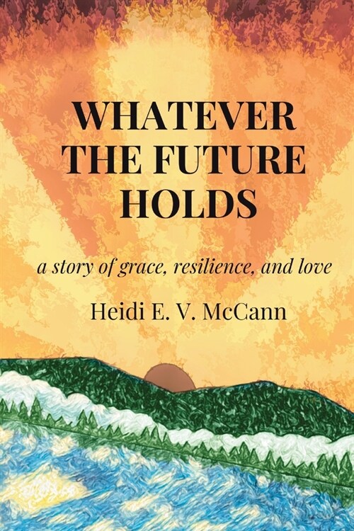 Whatever The Future Holds (Paperback)