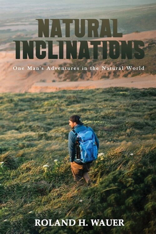 Natural Inclinations: One Mans Adventures in the Natural World (Paperback)