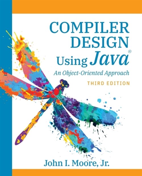 Compiler Design Using Java(R): An Object-Oriented Approach (Paperback, 3)