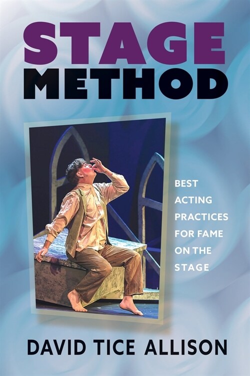 Stage Method: Best Acting Practices for Fame on the Stage (Paperback)