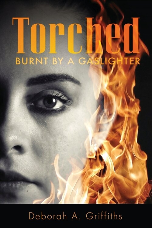 Torched: Burnt By A Gaslighter (Paperback)