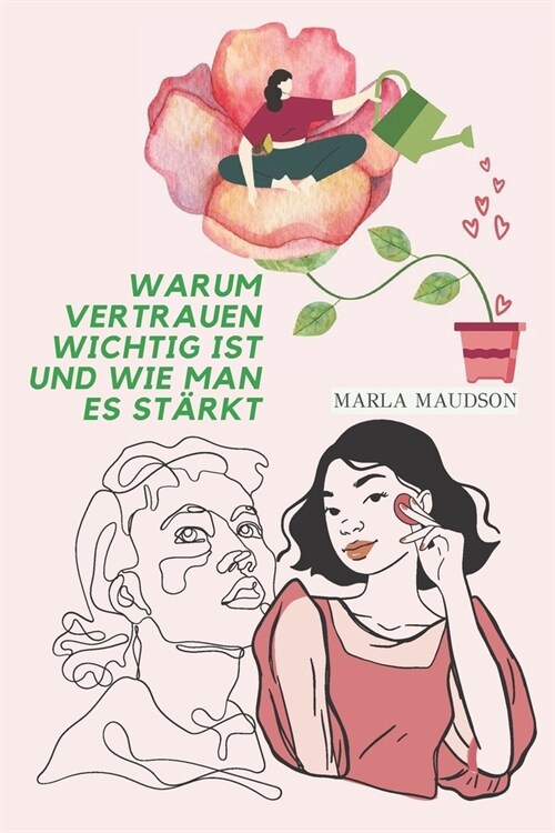 Warum Vertrauen Wichtig Ist Und Wie Man Es St?kt (Paperback)