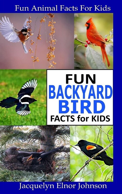 Fun Backyard Bird Facts for Kids (Hardcover)