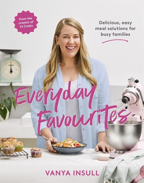 Everyday Favourites: Delicious, Easy Meal Solutions for Busy Families (Paperback)
