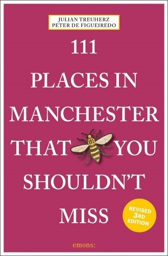 111 Places in Manchester That You Shouldnt Miss Revised (Paperback)